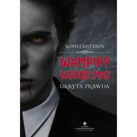 WAMPIRY WŚRÓD NAS. UKRYTA PRAWDA - Studio Astropsychologii