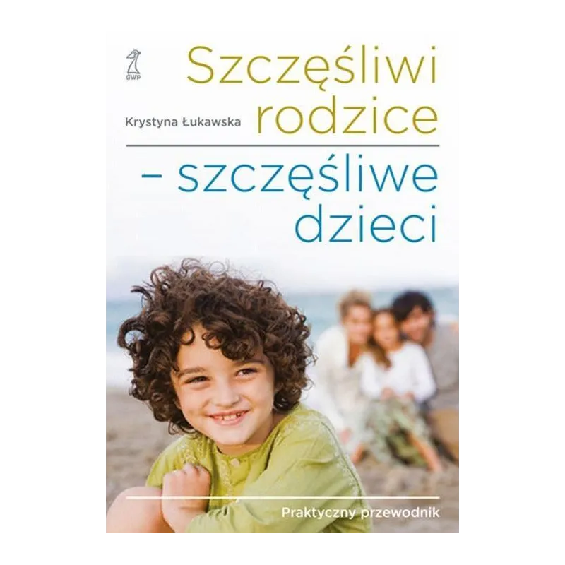 SZCZĘŚLIWI RODZICE - SZCZĘŚLIWE DZIECI - GWP