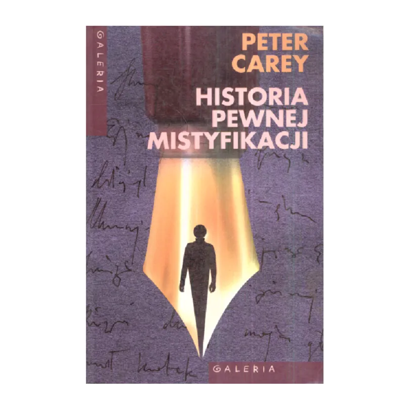 HISTORIA PEWNEJ MISTYFIKACJI Peter Carey - Muza