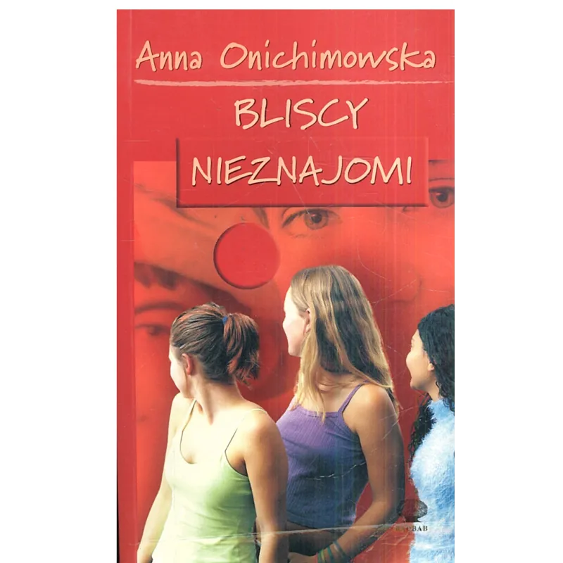 BLISCY NIEZNAJOMI Anna Onichimowska - Baobab