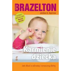 KARMIENIE DZIECKA. JAK DBAĆ O ZDROWĄ I SMACZNĄ DIETĘ - GWP