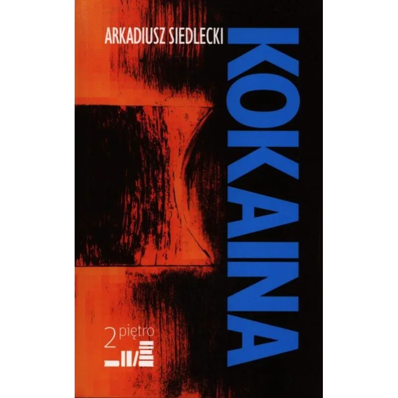 KOKAINA Arkadiusz Siedlecki - Wydawnictwa Drugie