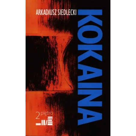 KOKAINA Arkadiusz Siedlecki - Wydawnictwa Drugie