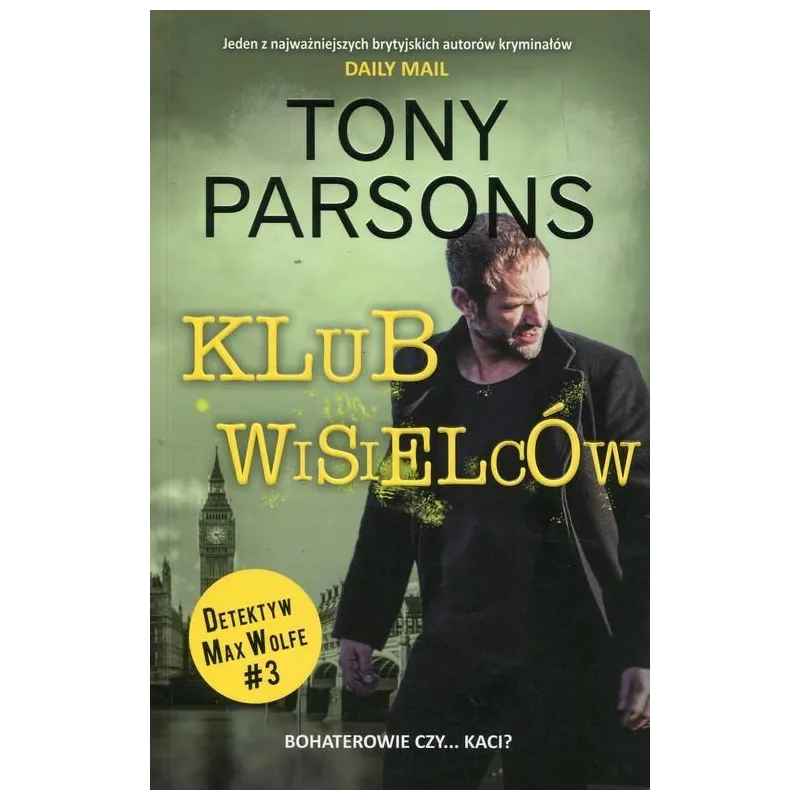 KLUB WISIELCÓW DETEKTYW MAX WOLFE 3 Tony Parsons - Albatros