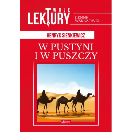 W PUSTYNI I W PUSZCZY TWOJE LEKTURY Henryk Sienkiewicz - Dragon