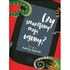 CZY SMARTFONY MAJĄ OGONY? Andrzej Pągowski - Olesiejuk