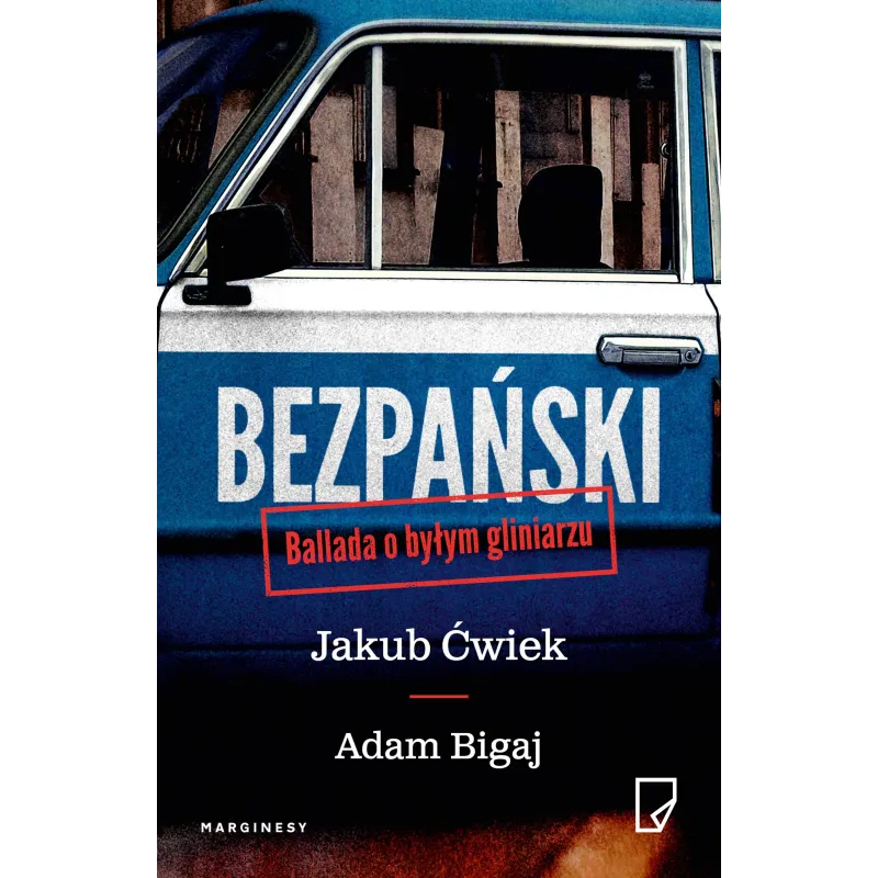 BEZPAŃSKI BALLADA O BYŁYM GLINIARZU Jakub Ćwiek, Adam Bigaj - Marginesy