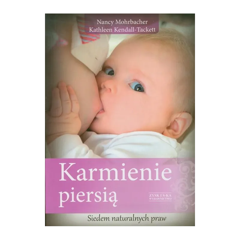 KARMIENIE PIERSIĄ. SIEDEM NATURALNYCH PRAW - Zysk