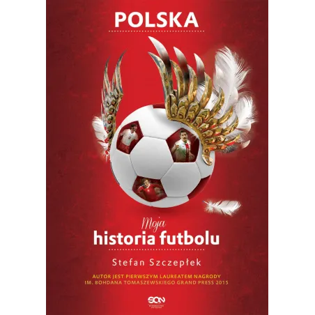 MOJA HISTORIA FUTBOLU POLSKA 2 Stefan Szczepłek - Sine Qua Non