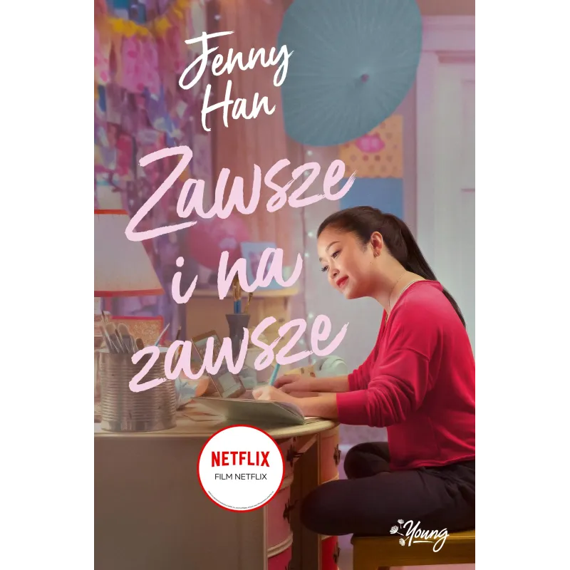 ZAWSZE I NA ZAWSZE. DO WSZYSTKICH CHŁOPCÓW, KTÓRYCH KOCHAŁAM 3 Jenny Han - Young
