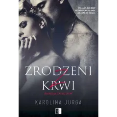 ZRODZENI Z KRWI RODZINA CASTELLO 1 Karolina Jurga - NieZwykłe