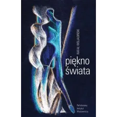 PIĘKNO ŚWIATA Rafał Wojasiński - Piw
