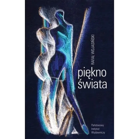 PIĘKNO ŚWIATA Rafał Wojasiński - Piw