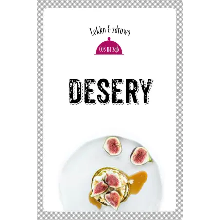 DESERY LEKKO ZDROWO Marta Dobrowolska-Kierył - Buchmann