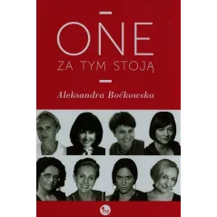 ONE ZA TYM STOJĄ Aleksandra Boćkowska - MG
