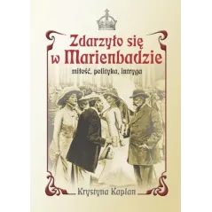 ZDARZYŁO SIĘ W MARIENBADZIE Krystyna Kaplan - PWN