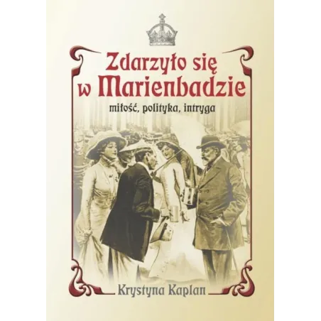 ZDARZYŁO SIĘ W MARIENBADZIE Krystyna Kaplan - PWN