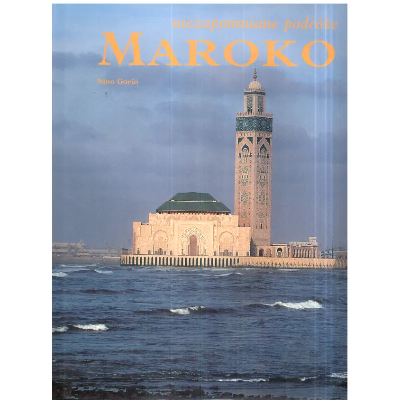 MAROKO. NIEZAPOMNIANE PODRÓŻE - ArsMachina