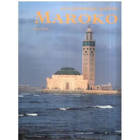 MAROKO. NIEZAPOMNIANE PODRÓŻE - ArsMachina