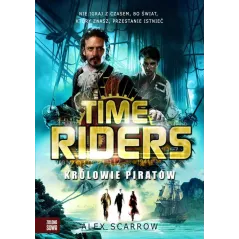 KRÓLOWIE PIRATÓW TIME RIDERS Alex Scarrow - Zielona Sowa