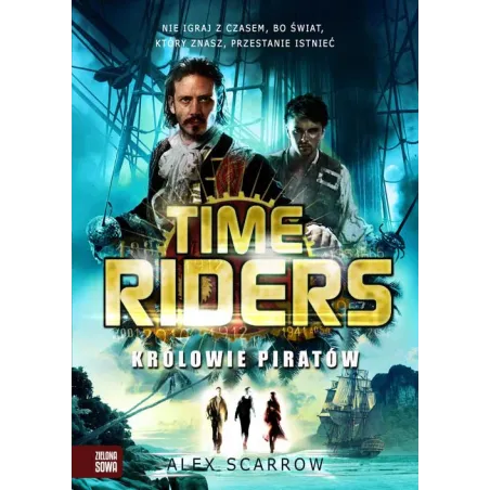 Królowie Piratów. Time Riders Królowie Piratów. Time Riders