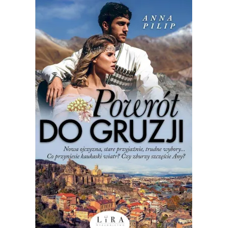 POWRÓT DO GRUZJI Anna Pilip - Wydawnictwo Lira