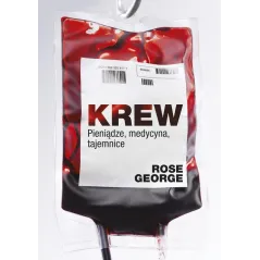 KREW PIENIĄDZE MEDYCYNA TAJEMNICE Rose George - Znak Literanova