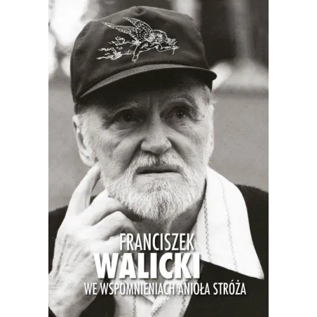 WE WSPOMNIENIACH ANIOŁA STRÓŻA + CD Franciszek Walicki - Bernardinum