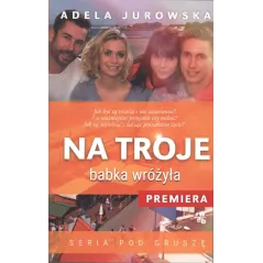 NA TROJE BABKA WRÓŻYŁA Adela Jurowska - WAB