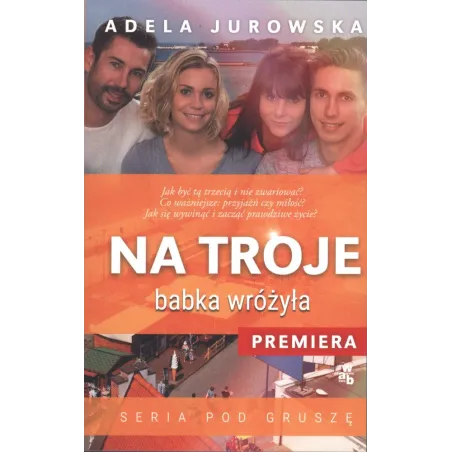 Na Troje Babka Wróżyła Adela Jurowska Na Troje Babka Wróżyła Adela Jurowska