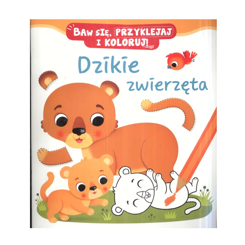 DZIKIE ZWIERZĘTA BAW SIĘ PRZYKLEJAJ I KOLORUJ - Olesiejuk