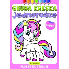 JEDNOROŻCE. GRUBA KRESKA. KOLOROWANKA Z NAKLEJKAMI