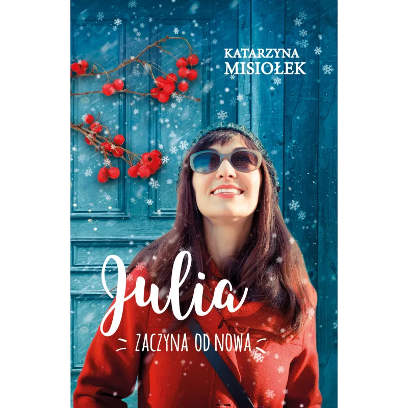 JULIA ZACZYNA OD NOWA Katarzyna Misiołek - Muza JULIA ZACZYNA OD NOWA Katarzyna Misiołek - Muza