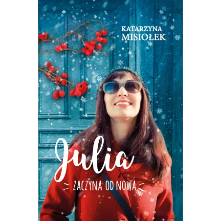 Julia Zaczyna Od Nowa Julia Zaczyna Od Nowa