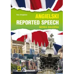 JĘZYK ANGIELSKI REPORTED SPEACHES MOWA ZALEŻNA Ken Singleton - Wydawnictwo RM