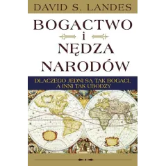 BOGACTWO I NĘDZA NARODÓW David S. Landes - Muza