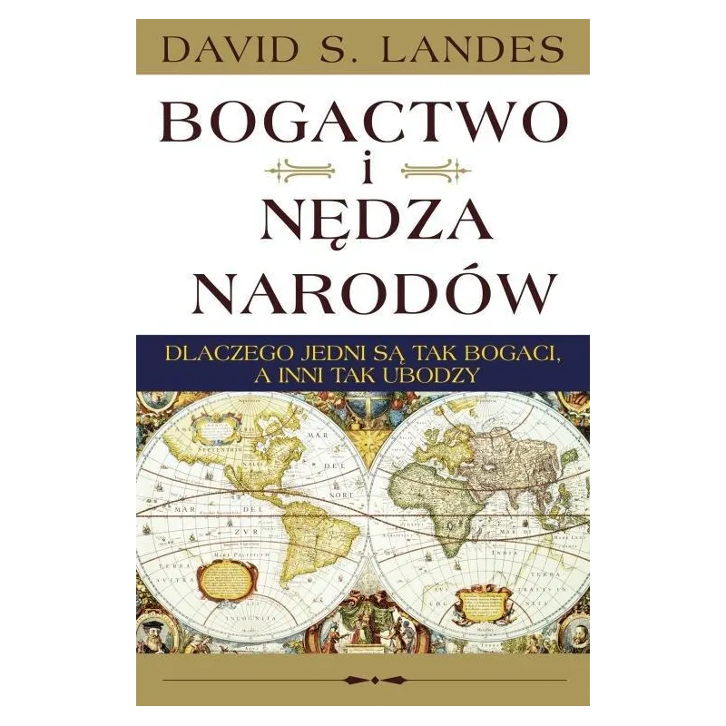 BOGACTWO I NĘDZA NARODÓW David S. Landes - Muza