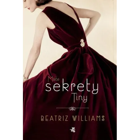 MAŁE SEKRETY TINY Beatriz Williams - WAB