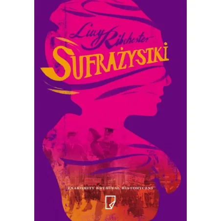 SUFRAŻYSTKI Lucy Ribchester - Marginesy