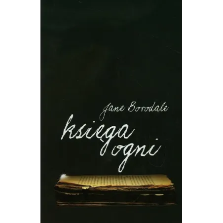 Księga Ogni Jane Borodale Księga Ogni Jane Borodale
