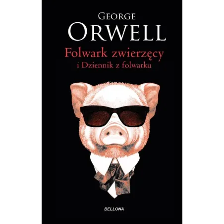 FOLWARK ZWIERZĘCY I DZIENNIK Z FOLWARKU George Orwell