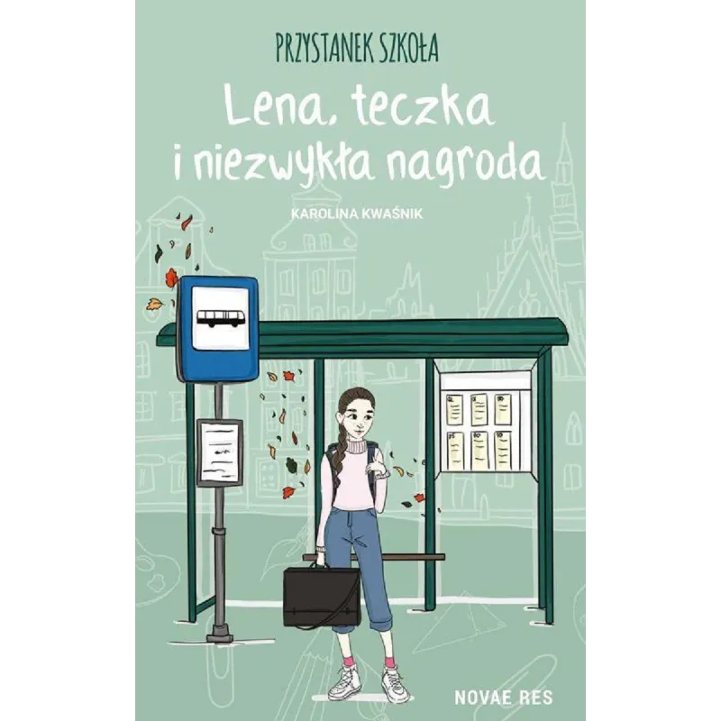 PRZYSTANEK SZKOŁA. LENA TECZKA I NIEZWYKŁA NAGRODA - Novae Res