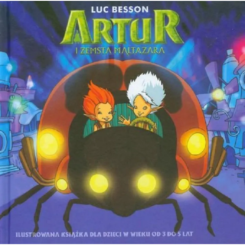ARTUR I ZEMSTA MALTAZARA 3+ Luc Besson - Albatros ARTUR I ZEMSTA MALTAZARA 3+ Luc Besson - Albatros