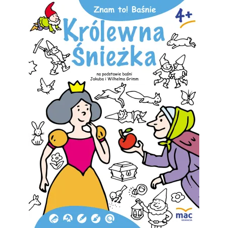 ZNAM TO! KRÓLEWNA ŚNIEŻKA I SIEDMIU KRASNOLUDKÓW Jakub Grimm, Wilhelm Grimm 4+ - MAC Edukacja