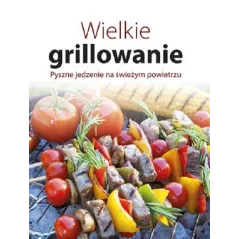 WIELKIE GRILLOWANIE PYSZNE JEDZENIE NA ŚWIEŻYM POWIETRZU - Olesiejuk