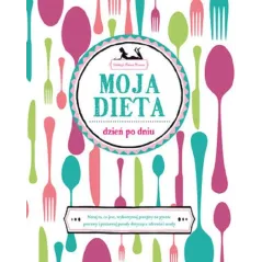MOJA DIETA DZIEŃ PO DNIU - Olesiejuk