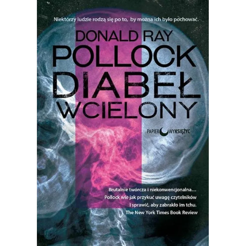 DIABEŁ WCIELONY Donald Ray Pollock - Papierowy księżyc