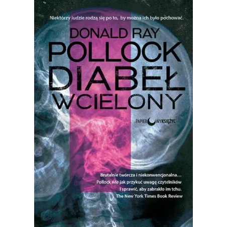 DIABEŁ WCIELONY Donald Ray Pollock - Papierowy księżyc