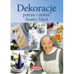 DEKORACJE POTRAW I STOŁÓW SIOSTRY MARII - Martel