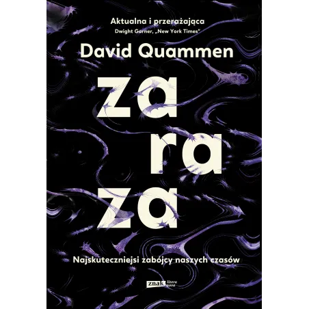 ZARAZA NAJSKUTECZNIEJSI ZABÓJCY NASZYCH CZASÓW David Quammen - Znak Literanova